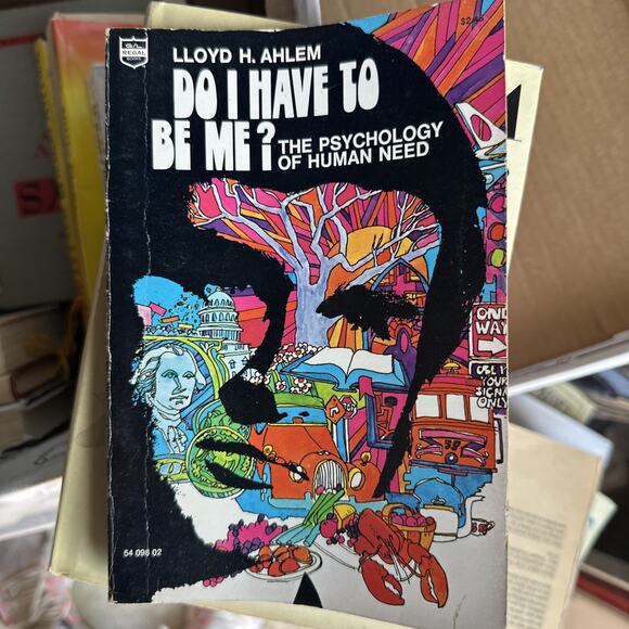 Do I Have to Be Me? The Psychology of Human Need Lloyd H. Ahlem 1973 Illustrated - Picture 1 of 6